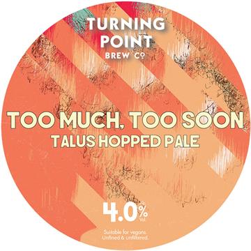 Turning Point Too Much, Too Soon 9G Cask