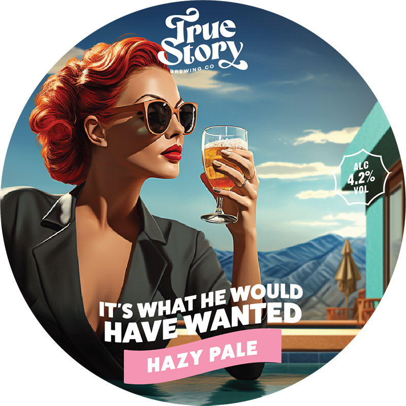 True Story It's What He Would Of Wanted Hazy Pale 30L Keg