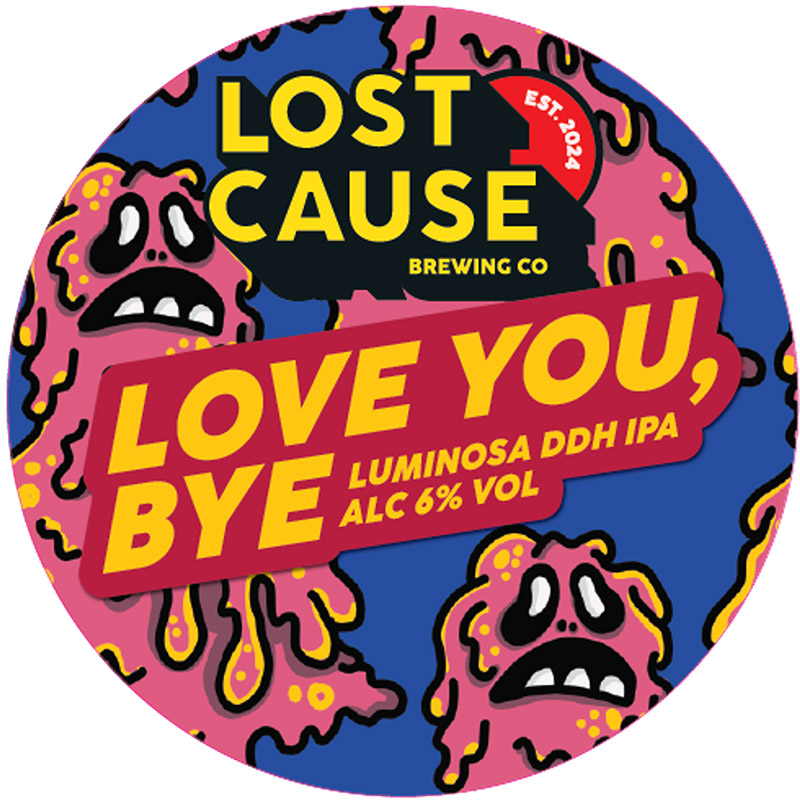 Lost Cause Love You, Bye DDH IPA Keg