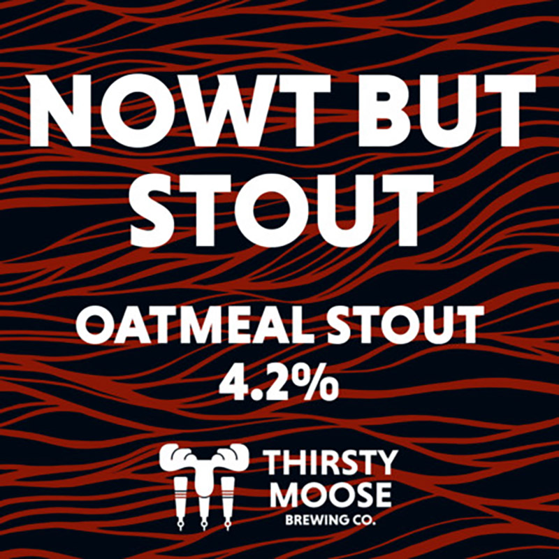 Thirsty Moose Nowt But Stout Cask