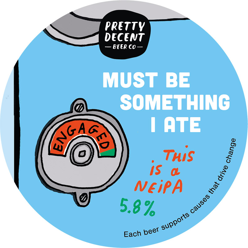 Pretty Decent Must be Something I ate NEIPA Keg