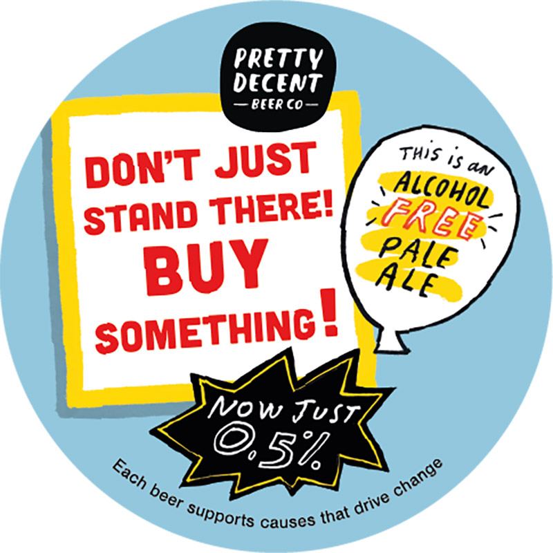 Pretty Decent Don't Just Stand There! Buy Something! Alcohol Free Pale Keg