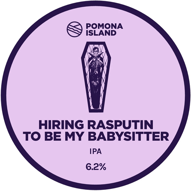 Pomona Island Hiring Rasputin To Be My Babysitter Keg