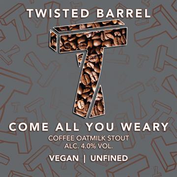 Twisted Barrel Come All You Weary Coffee Oatmilk Stout Cask