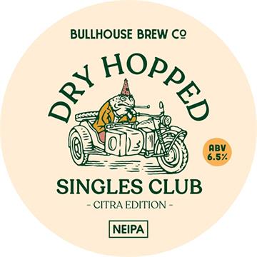 Bullhouse Dry Hopped Singles Club Citra NEIPA 30L Keg